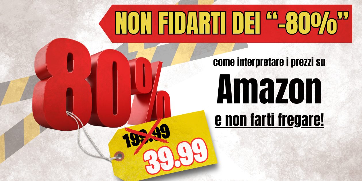 “80%”: è davvero uno sconto? Guida veloce al prezzo barrato su Amazon